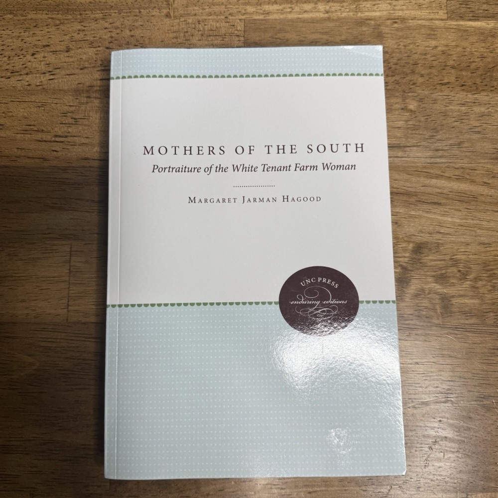Mothers of the South : Portraiture of the White Tenant Farm Woman, Paperback ...
